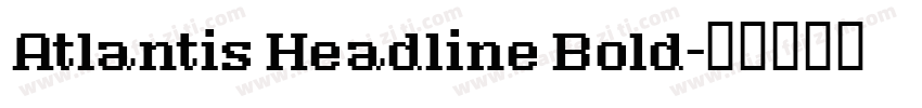 Atlantis Headline Bold字体转换